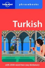 Turkish. Phrasebook - Arzu Kurklu, Lonely Planet