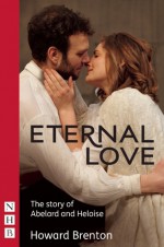 Eternal Love: Previously In Extremis - Howard Brenton