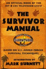 The Survivor Manual: An Official Book of the Hit CBS Television Show - Mark Burnett, John Boswell