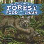 What Eats What in a Forest Food Chain - Lisa J. Amstutz, Zack Mclaughlin