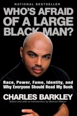 Who's Afraid of a Large Black Man? - Charles Barkley