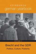 Edinburgh German Yearbook 5: Brecht and the Gdr: Politics, Culture, Posterity - Laura J.R. Bradley, Karen Leeder