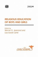 Concilium 2002/4 Religious Education of Boys and Girls - Werner G. Jeanrond, Lisa Sowle Cahill