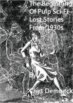 Beginning of Pulp Sci-Fi: Lost Stories From 1930s - Chet Dembeck, E.E. "Doc" Smith, Sewell Peaslee Wright