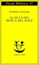 Al di là del bene e del male - Friedrich Nietzsche, Ferruccio Masini