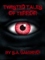 Twisted Tales of Terror - S.A Gambino, Stephanie Kincaid