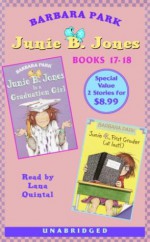 Junie B. Jones is a Graduation Girl & Junie B., First Grader (at Last!) - Barbara Park, Lana Quintal, Denise Brunkus