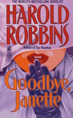 Goodbye, Janette - Harold Robbins