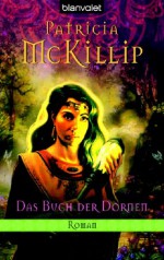 Das Buch der Dornen - Patricia A. McKillip, Marianne Schmidt