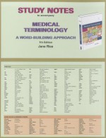 Study Notes for Medical Terminology: A Word Building Approach - Jane Rice