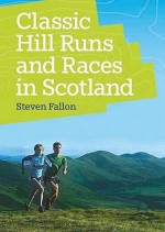 Classic Hill Runs and Races in Scotland - Steven Fallon