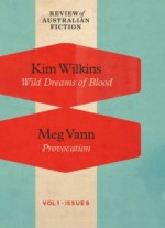 Wild Dreams of Blood / Provocation (RAF Volume 1: Issue 6) - Kim Wilkins, Meg Vann