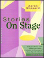 Stories on Stage: Scripts for Reader's Theater - Aaron Shepard