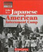 Life In A Japanese American Internment Camp - Diane Yancey