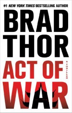 Act of War - Brad Thor