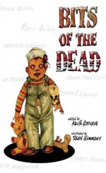 Bits of the Dead: A Zombie Anthology - Piers Anthony, Keith Gouveia, Sean Simmans