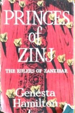 Princes of Zinj: The Rulers of Zanzibar - Genesta Hamilton, Elspeth Huxley