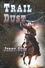 Trail Dust - Jerry Guin