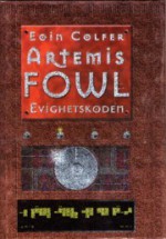 Artemis Fowl 3: Evighetskoden - Eoin Colfer, Lisbet Holst