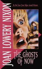 The Ghosts of Now - Joan Lowery Nixon