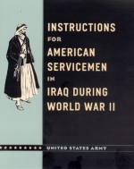 Instructions for American Servicemen in Iraq during World War II - U.S. Department of the Army, John A. Nagl