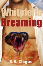 Whitefella Dreaming (Rob Swift #1) - R.B. Clague