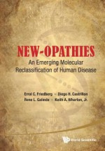 New-Opathies: An Emerging Molecular Reclassification of Human Disease - Errol C. Friedberg, Diego H. Castrillon, Rene L. Galindo