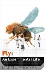 Fly: An experimental life - Martin Brookes