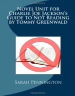 Novel Unit for Charlie Joe Jackson's Guide to Not Reading by Tommy Greenwald - Sarah Pennington