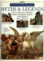 Annotated Myths and Legends - Neil Philip