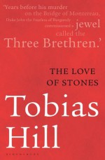 The Love of Stones - Tobias Hill