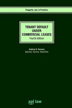 Tenant Default Under Commercial Leases: Fourth Edition - Andrew Parsons