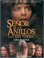 El Senor De Los Anillos Las Dos Torres: Guia De Fotos - Various, Minotauro