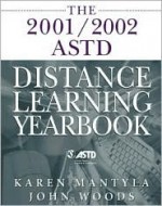 The 2001/2002 ASTD Distance Learning Yearbook - Karen Mantyla, John A. Woods