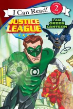 Justice League Classic: I Am Green Lantern - Ray Santos, Steven E. Gordon, Eric A. Gordon