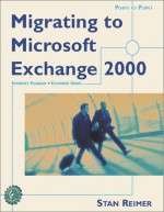 Point to Point: Migrating to Microsoft Exchange 2000 - Stan Reimer