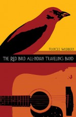 The Red Bird All-Indian Traveling Band - Frances Washburn