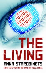 The Living - Anna Starobinets, Анна Старобинец