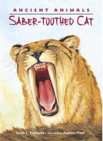 Ancient Animals: Saber-toothed Cat - Sarah L. Thomson