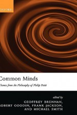 Common Minds: Themes from the Philosophy of Philip Pettit - Michael Smith, Frank Jackson, Michael Andrew Smith, Robert E. Goodin