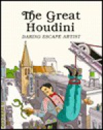 The Great Houdini, Daring Escape Artist - Louis Sabin, Allan Eitzen