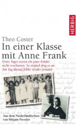 In einer Klasse mit Anne Frank (German Edition) - Theo Coster, Mirjam Pressler