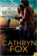 Good at Being Bad - Cathryn Fox