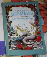 A Book Of Mermaids - Ruth Manning-Sanders, Robin Jacques