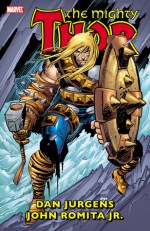 Thor By Dan Jurgens & John Romita Jr. Volume 4 - Dan Jurgens, Michael Ryan, Jerry Ordway, John Romita Jr.