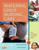 Maternal Child Nursing Care - Pageburst on Vitalsource - Shannon E. Perry, Marilyn J Hockenberry, Deitra Leonard Lowdermilk, David Wilson