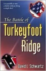 The Battle of Turkeyfoot Ridge - David J. Schwartz