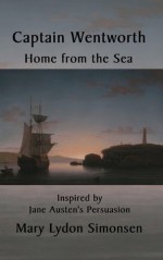 Captain Wentworth Home from the Sea - Mary Lydon Simonsen