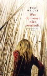 Wat de zomer niet overleeft - Tom Wright, Barbara de Lange