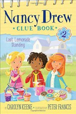 Last Lemonade Standing (Nancy Drew Clue Book) - Carolyn Keene, Peter Francis